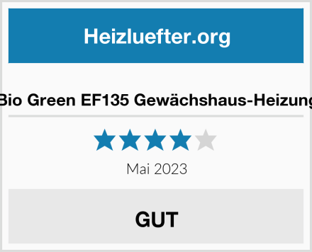  Bio Green EF135 Gewächshaus-Heizung Test